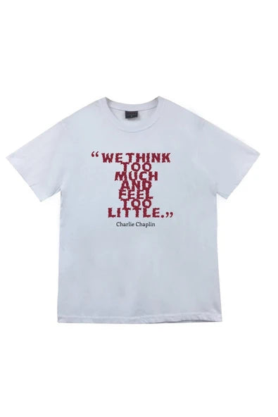 Unisex Beyaz Charlie Chaplin Alıntısı baskılı beyaz tişört