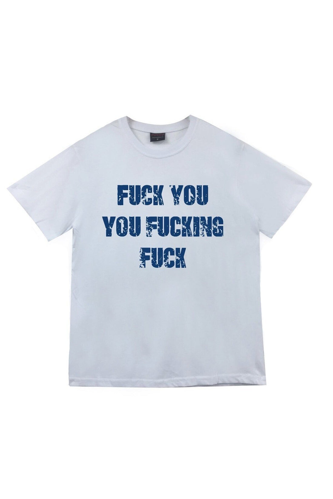 Fuck You Fucking Fuck Baskılı Unisex %100 Pamuk Tişört – Beyaz