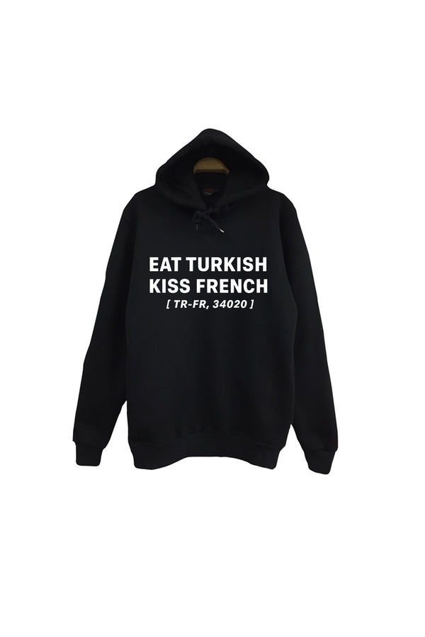 Eat Turkish Kiss French Baskılı Unisex %100 Pamuk Kapüşonlu Sweatshirt – Siyah