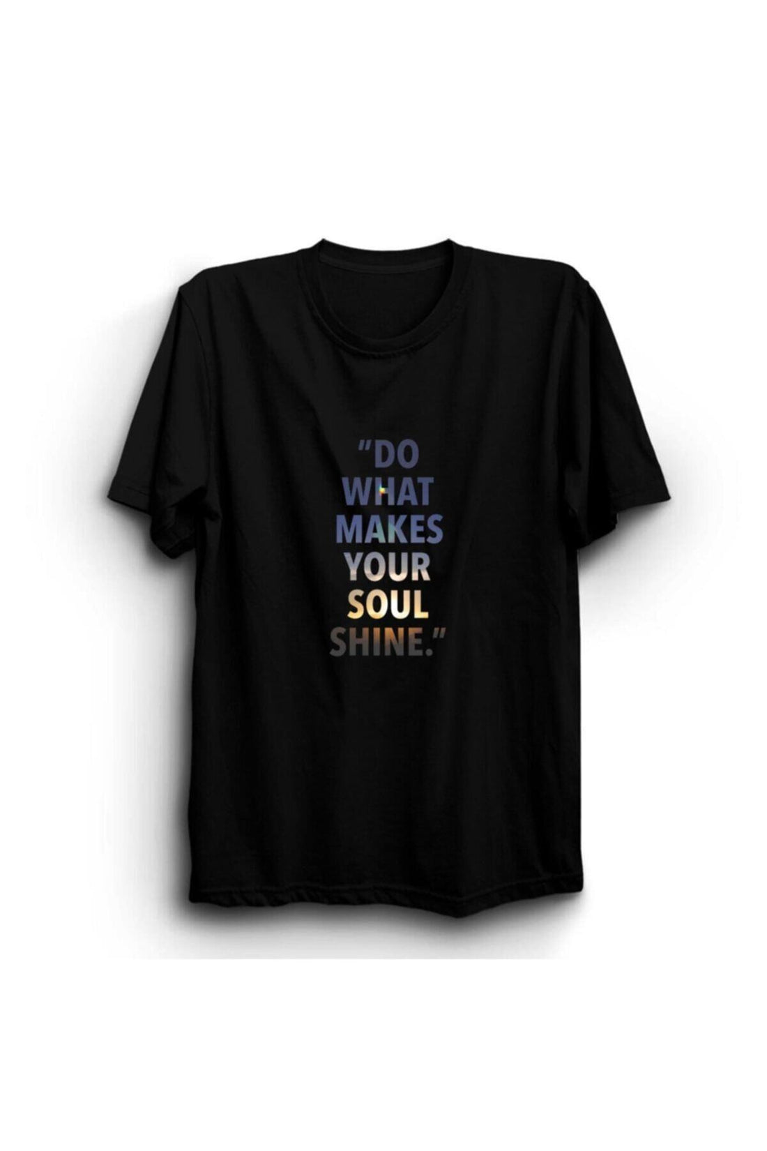 Do What Makes Your Soul Shine baskılı siyah tişört