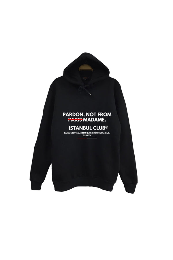 Pardon Not From Paris Madame İstanbul Club Baskılı Unisex %100 Pamuk Kapüşonlu Sweatshirt – Siyah