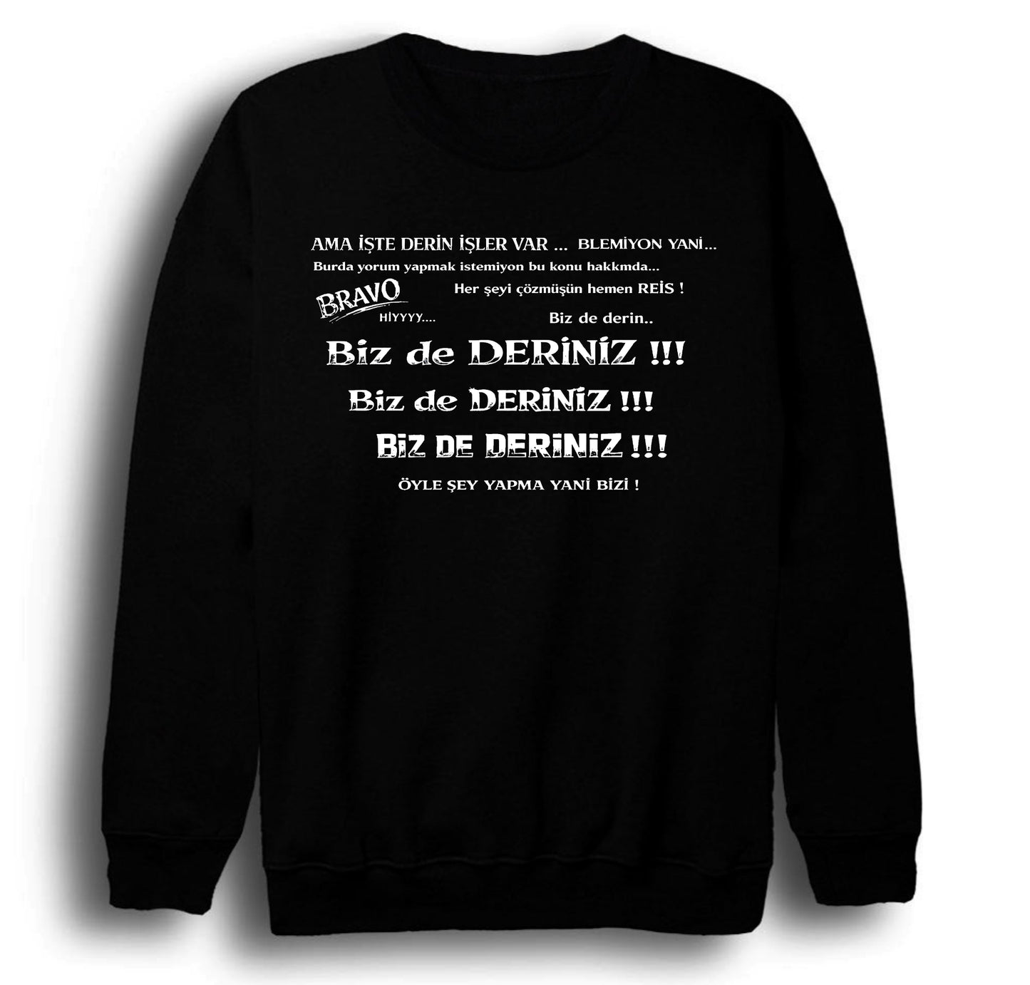 Bizde Deriniz Baskılı Unisex %100 Pamuk Bisiklet Yaka Siyah Sweatshirt