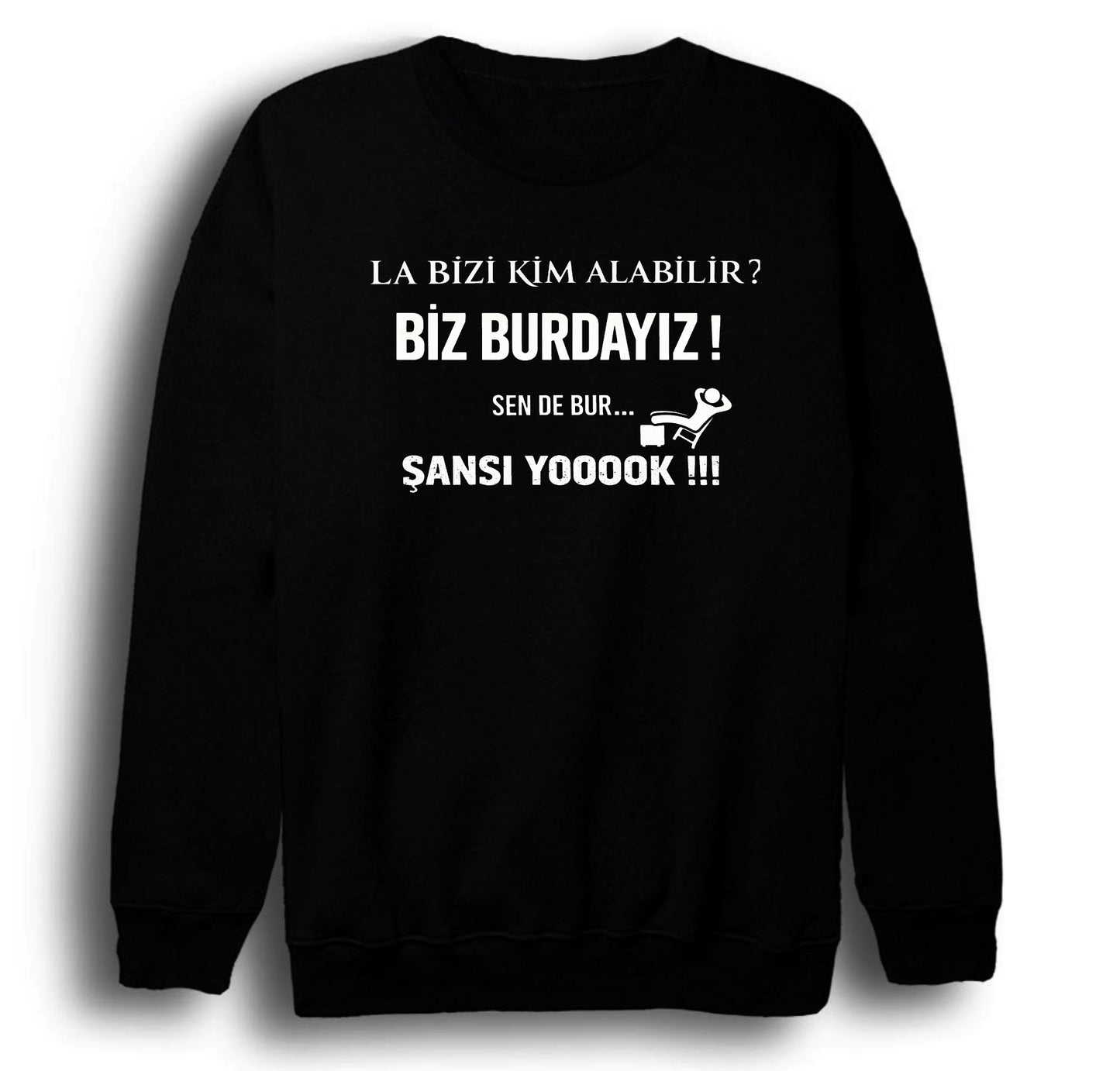 La bizi kim alabilir? Baskılı Unisex %100 Pamuk Bisiklet Yaka Siyah Sweatshirt