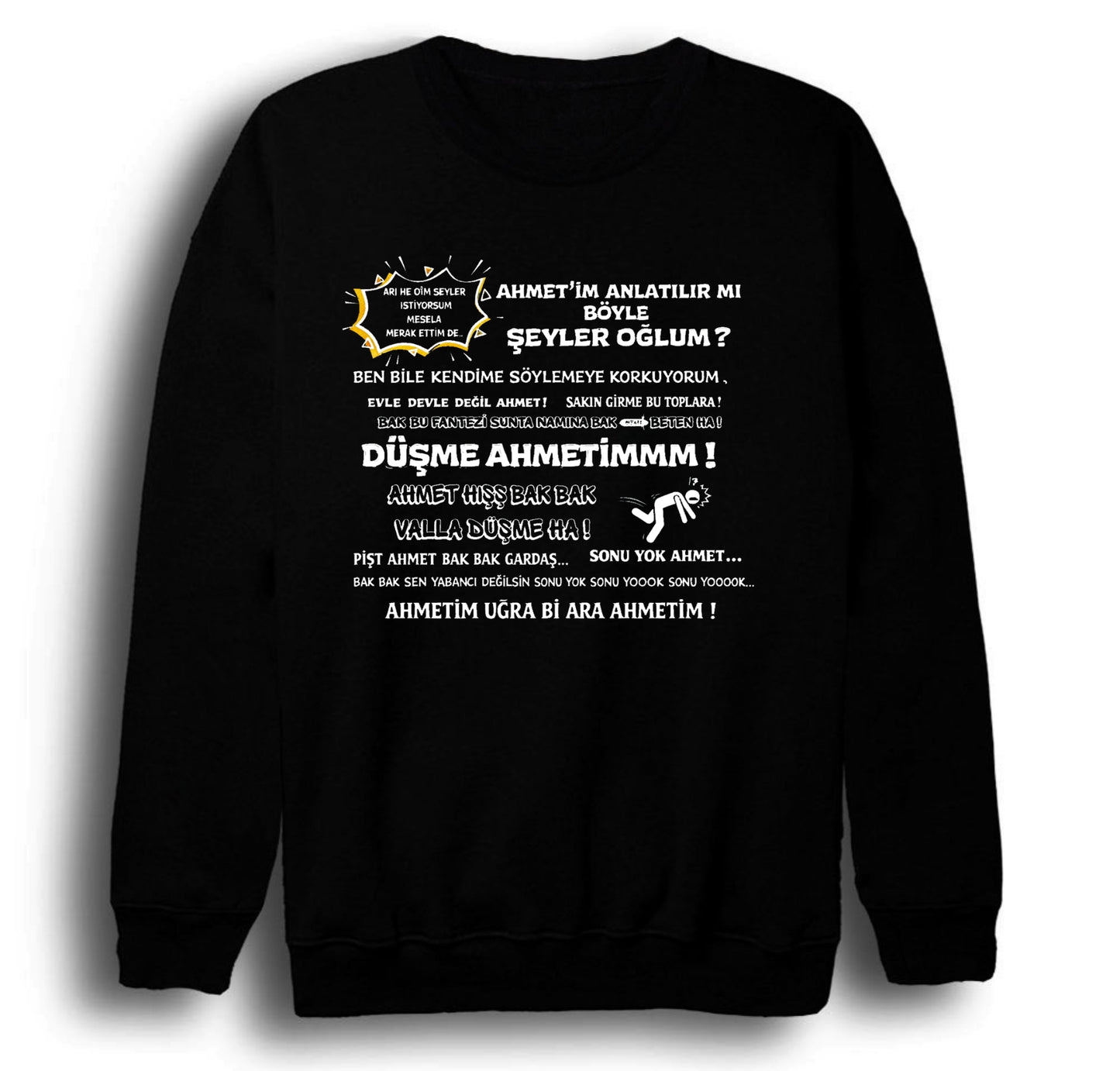 Düşme Ahmedim Baskılı Unisex %100 Pamuk Bisiklet Yaka Siyah Sweatshirt