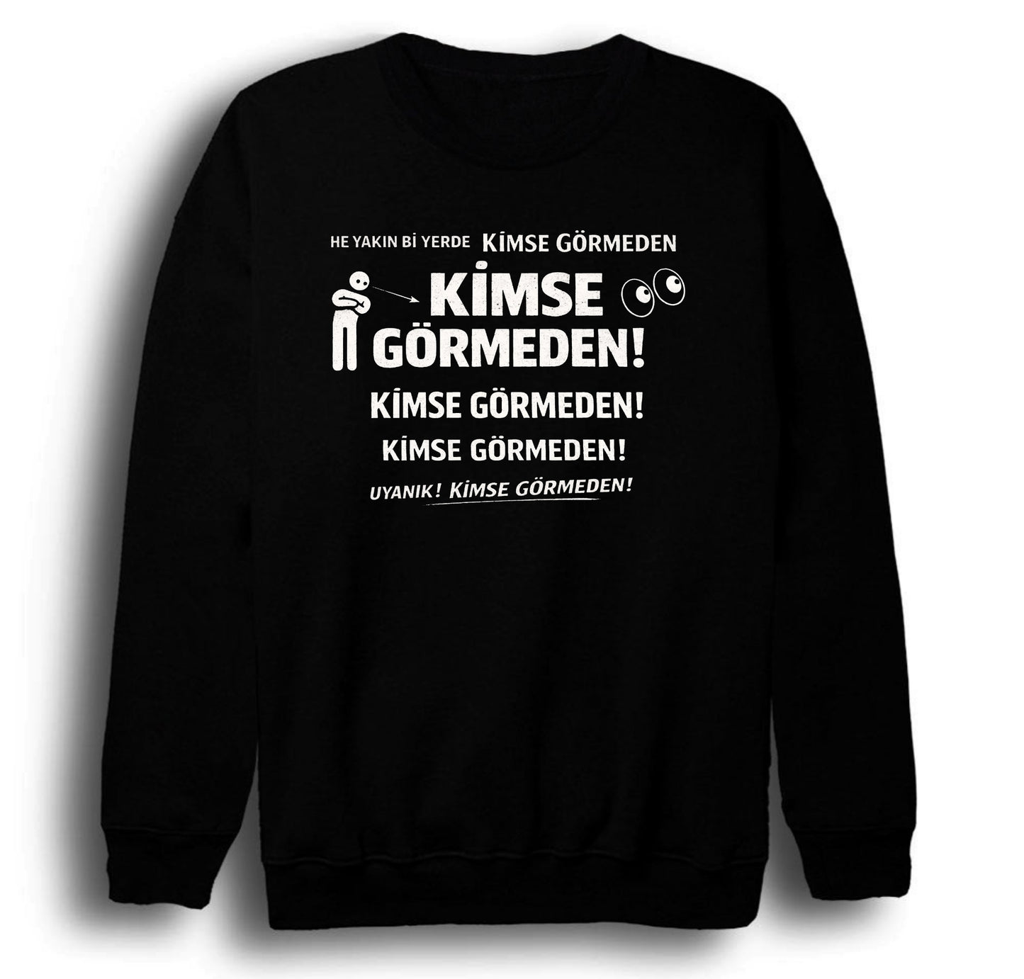 Kimse Görmeden Baskılı Unisex %100 Pamuk Bisiklet Yaka Siyah Sweatshirt