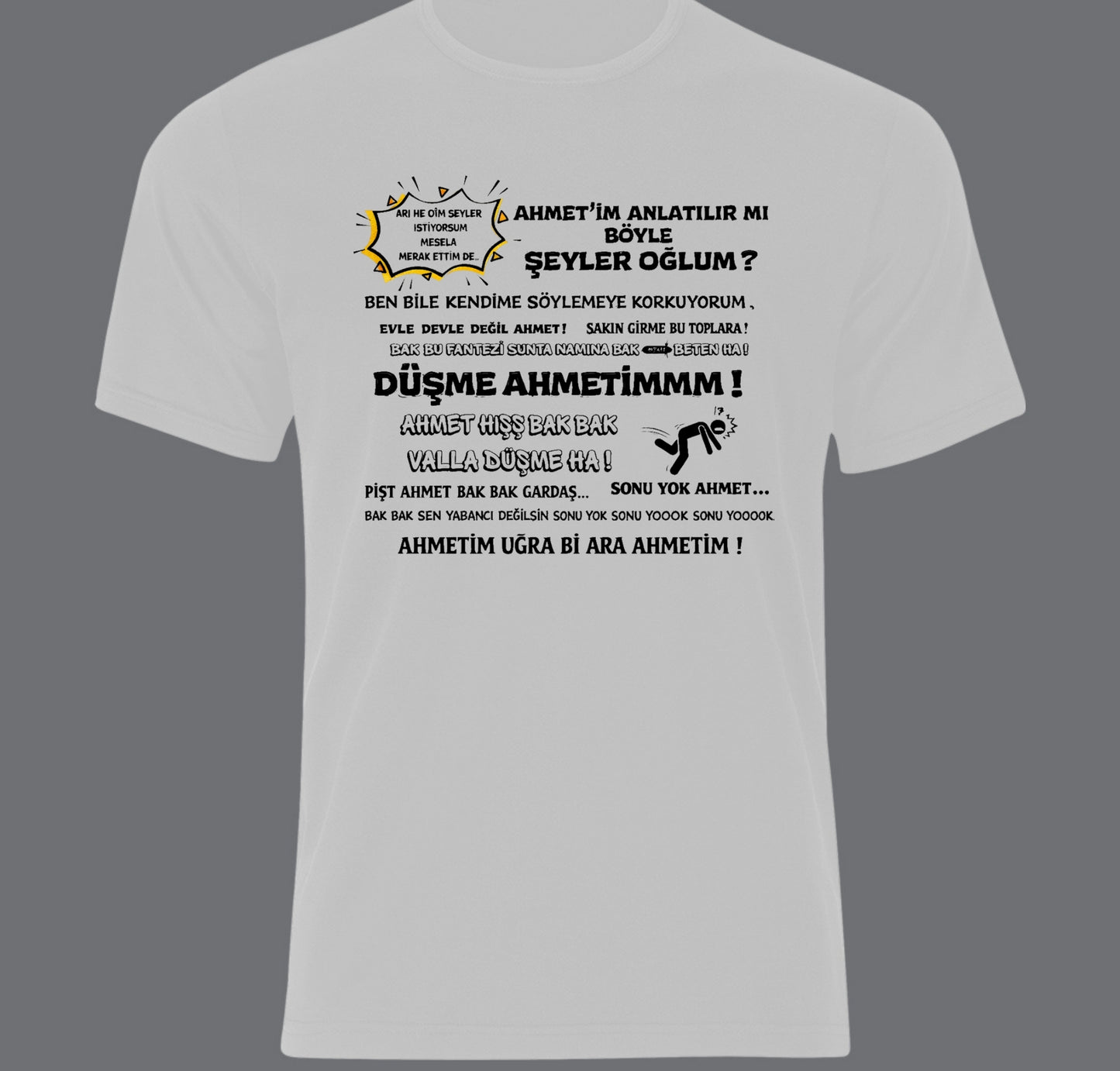 Düşme Ahmedim Baskılı Unisex %100 Pamuk T-shirt