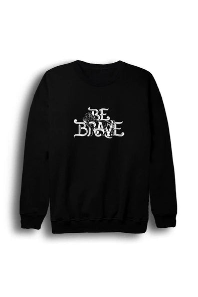 fame-stoned Unisex Siyah Be Brave Baskılı Bisiklet Yaka Sweatshirt