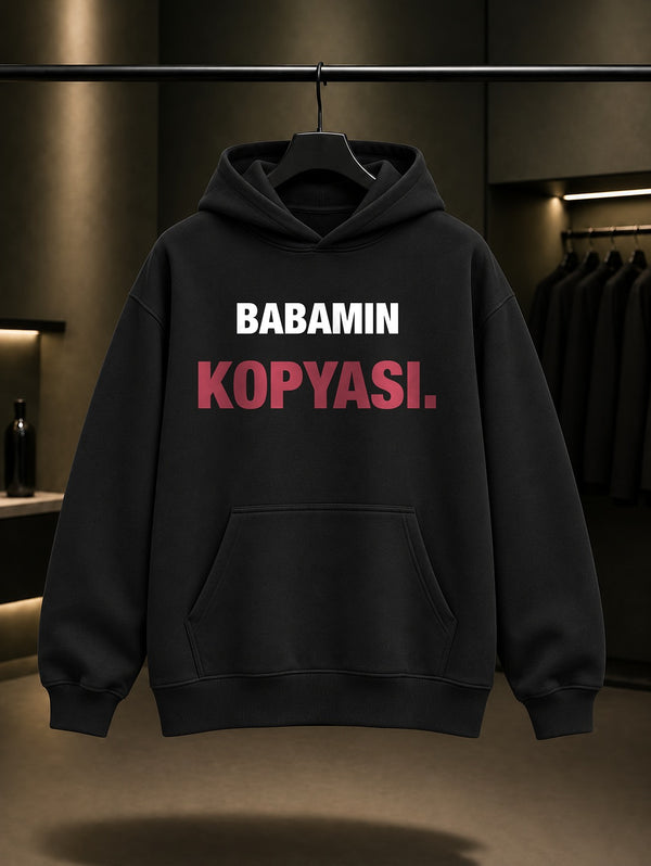 Babamın Kopyası Yazılı Baskılı Unisex %100 Pamuk Kapüşonlu Sweatshirt — Siyah