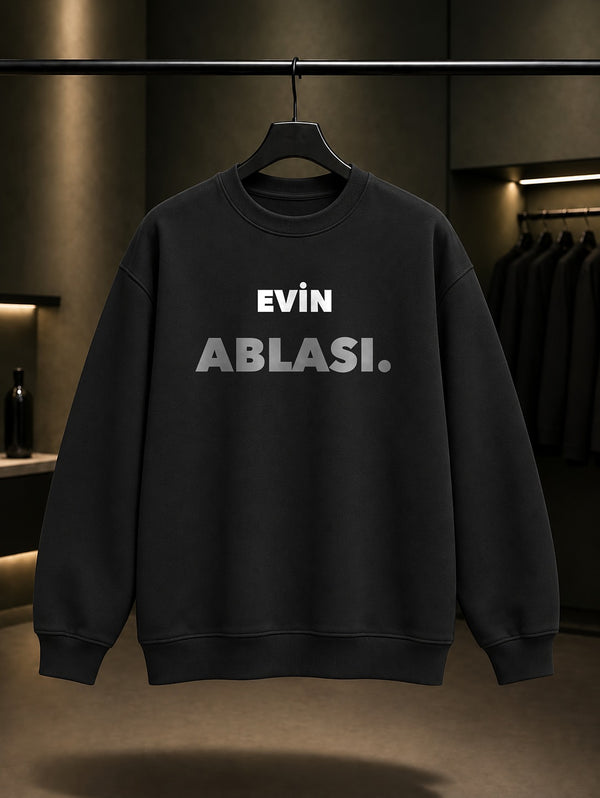 Evin Ablası Yazılı Baskılı Unisex %100 Pamuk Sweatshirt — Siyah