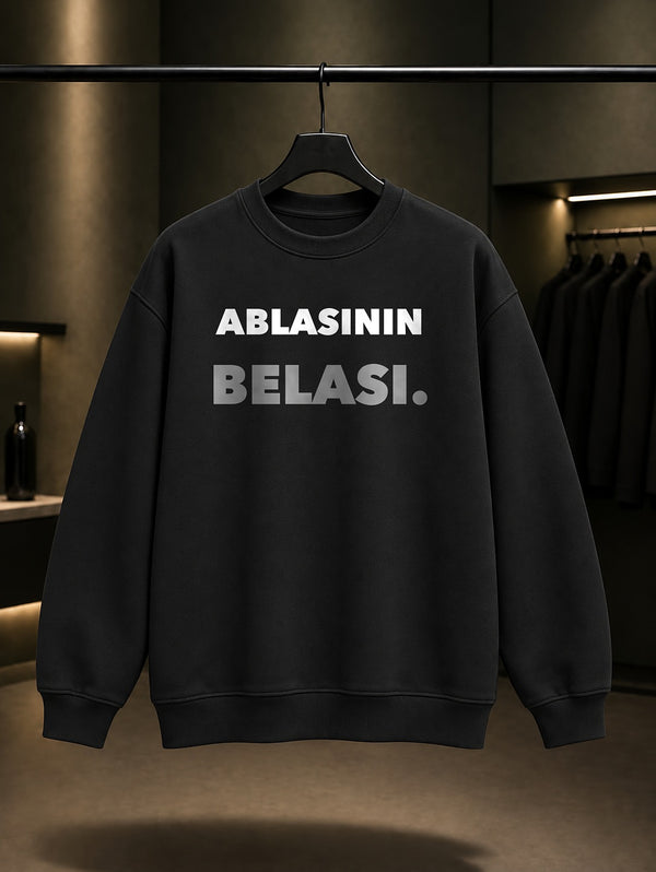 Ablasının Belası Yazılı Baskılı Unisex %100 Pamuk Sweatshirt — Siyah