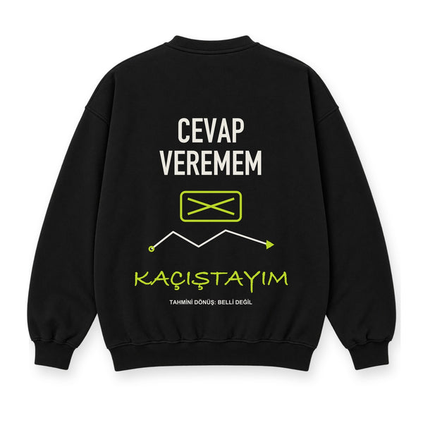 Cevap Veremem Kaçıştayım baskılı siyah sweatshirt