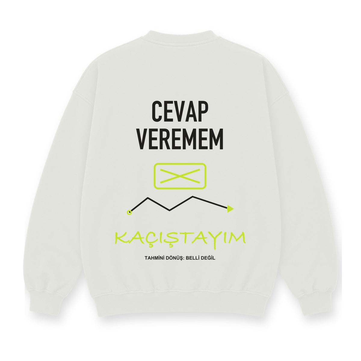 Cevap Veremem Kaçıştayım baskılı beyaz sweatshirt