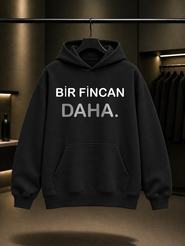 Bir Fincan Daha Yazılı Baskılı Unisex %100 Pamuk Kapüşonlu Sweatshirt — Siyah
