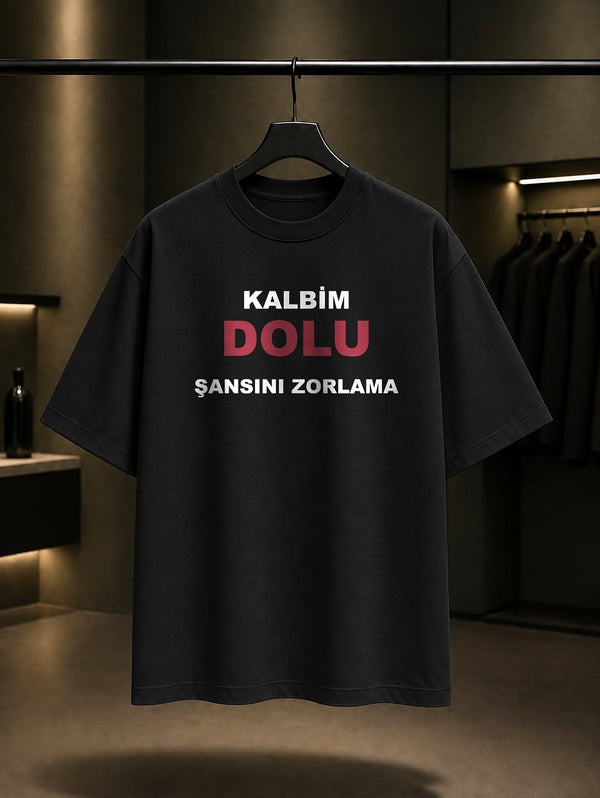 Kalbim Dolu Şansını Zorlama Baskılı Unisex %100 Pamuk T-shirt — Siyah