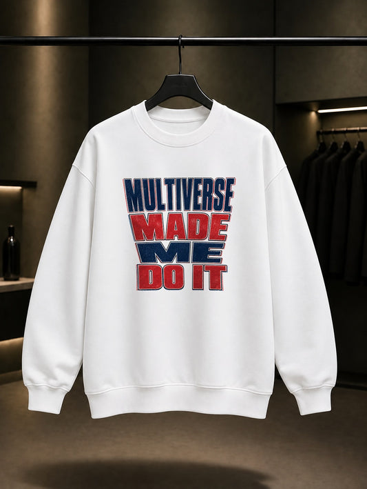 Multiverse Made Me Do It Yazılı baskılı beyaz sweatshirt