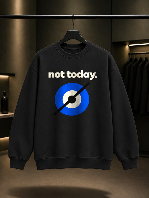 Bugün Değil Baskılı Unisex %100 Pamuk Sweatshirt · Nazar