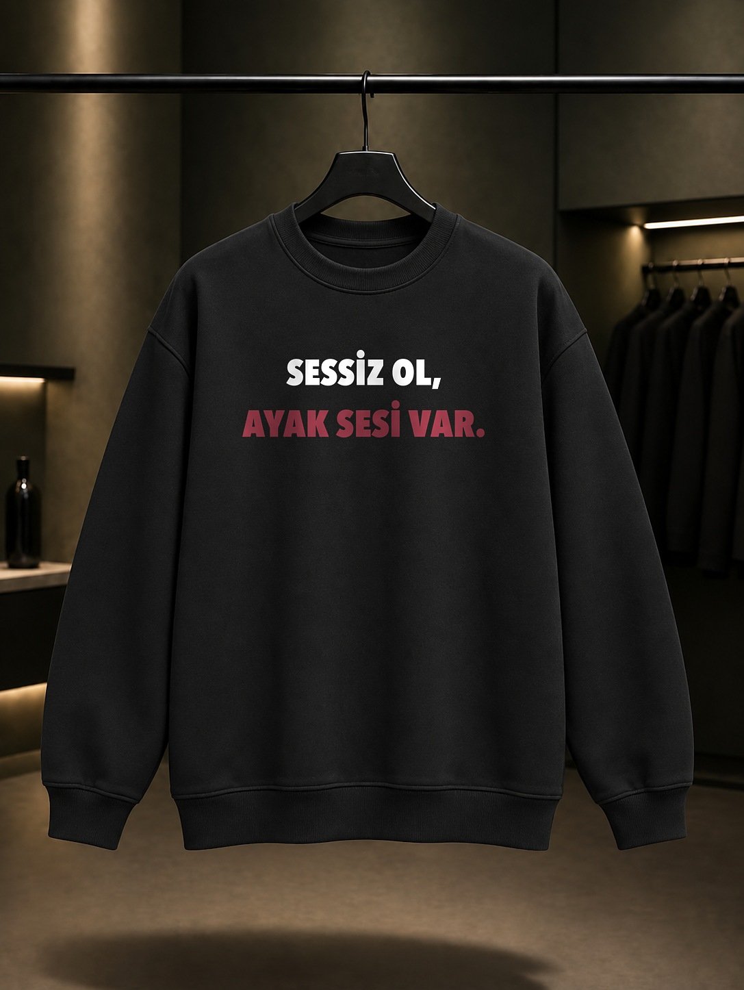 Sessiz Ol, Ayak Sesi Var Yazılı Baskılı Unisex %100 Pamuk Sweatshirt — Siyah
