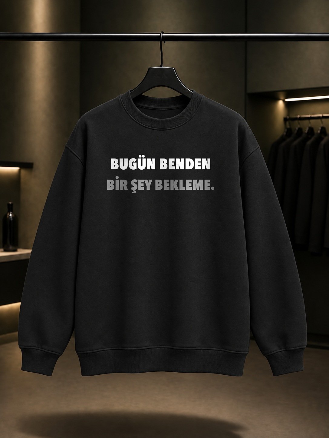 Bugün Benden Bir Şey Bekleme Yazılı Baskılı Unisex %100 Pamuk Sweatshirt — Siyah