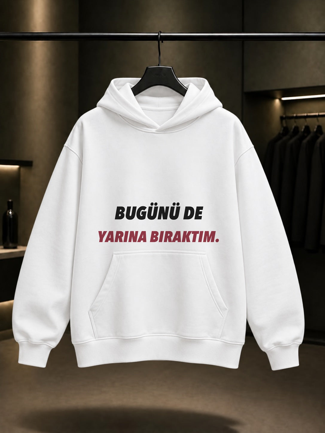 Bugünü de Yarına Bıraktım Yazılı Baskılı Unisex %100 Pamuk Kapüşonlu Sweatshirt — Beyaz