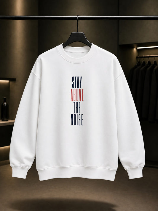 Stay Above The Noise Yazılı baskılı beyaz sweatshirt