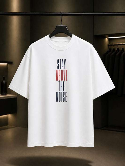 Stay Above The Noise Yazılı baskılı beyaz t-shirt