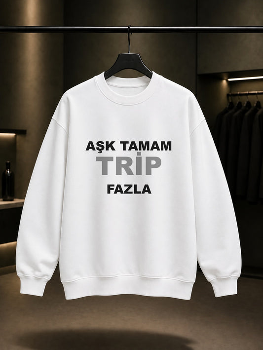 Aşk Tamam Trip Fazla Baskılı Unisex %100 Pamuk Sweatshirt — Beyaz