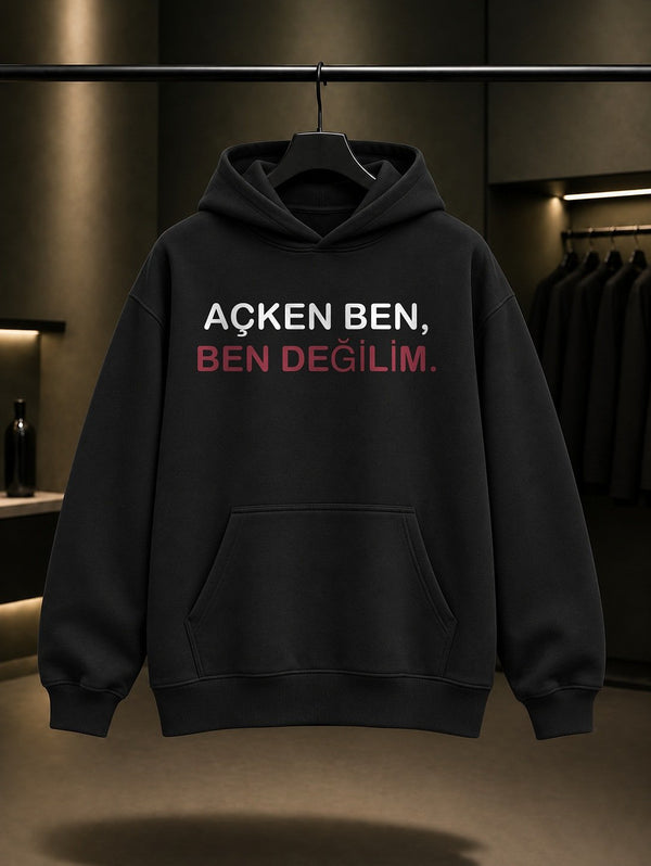 Açken Ben, Ben Değilim Yazılı Baskılı Unisex %100 Pamuk Kapüşonlu Sweatshirt — Siyah