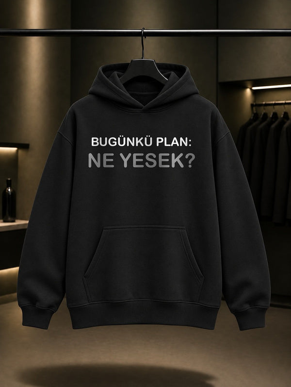 Bugünkü Plan: Ne Yesek? Yazılı Baskılı Unisex %100 Pamuk Kapüşonlu Sweatshirt — Siyah