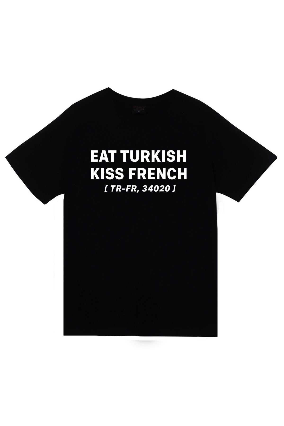 Eat Turkish Kiss French Baskılı Unisex %100 Pamuk T-shirt