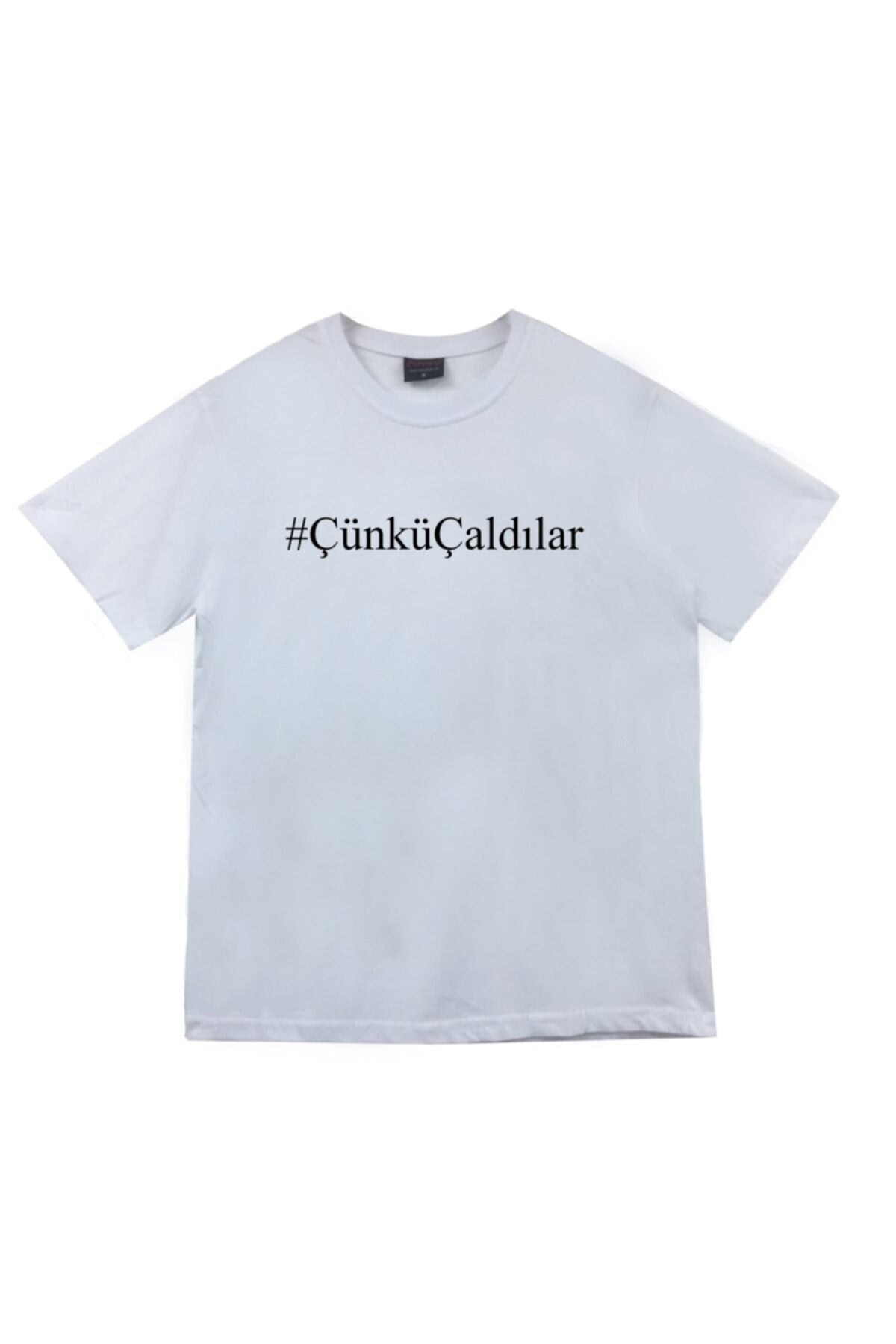 Çünkü Çaldılar Baskılı Tişört