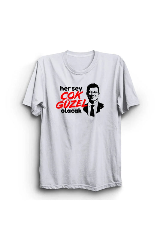 Her Şey Çok Güzel Olacak Ekrem İmamoğlu Baskılı Unisex %100 Pamuk Beyaz T-shirt
