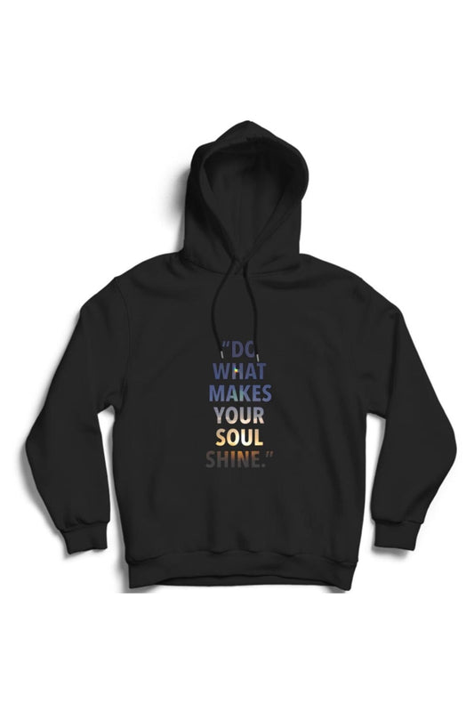 Do What Makes Your Soul Shine Baskılı Kapüşonlu Sweatshirt