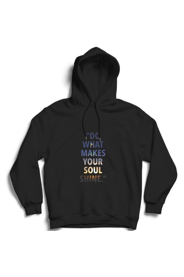 Do What Makes Your Soul Shine Renkli degrade motivasyon baskılı siyah kapüşonlu sweatshirt