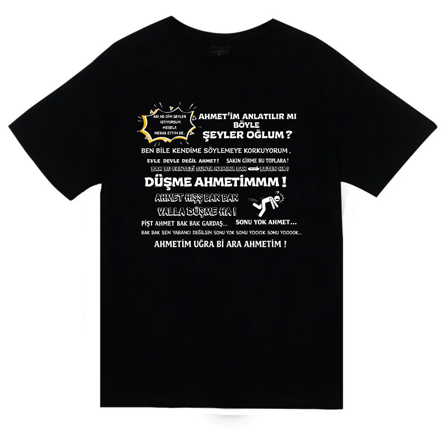 Düşme Ahmedim Baskılı Unisex %100 Pamuk T-shirt