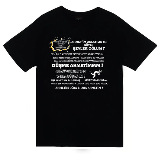 Düşme Ahmedim Baskılı Unisex %100 Pamuk T-shirt