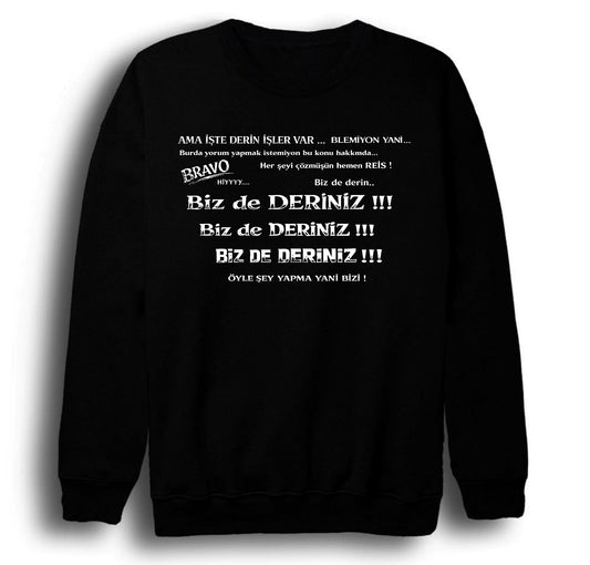 Bizde Deriniz Baskılı Unisex %100 Pamuk Bisiklet Yaka Siyah Sweatshirt
