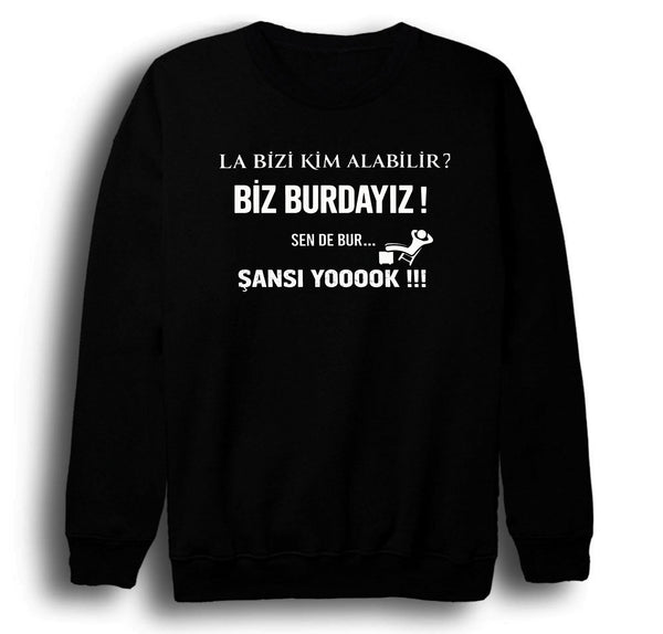 La bizi kim alabilir? baskılı siyah sweatshirt