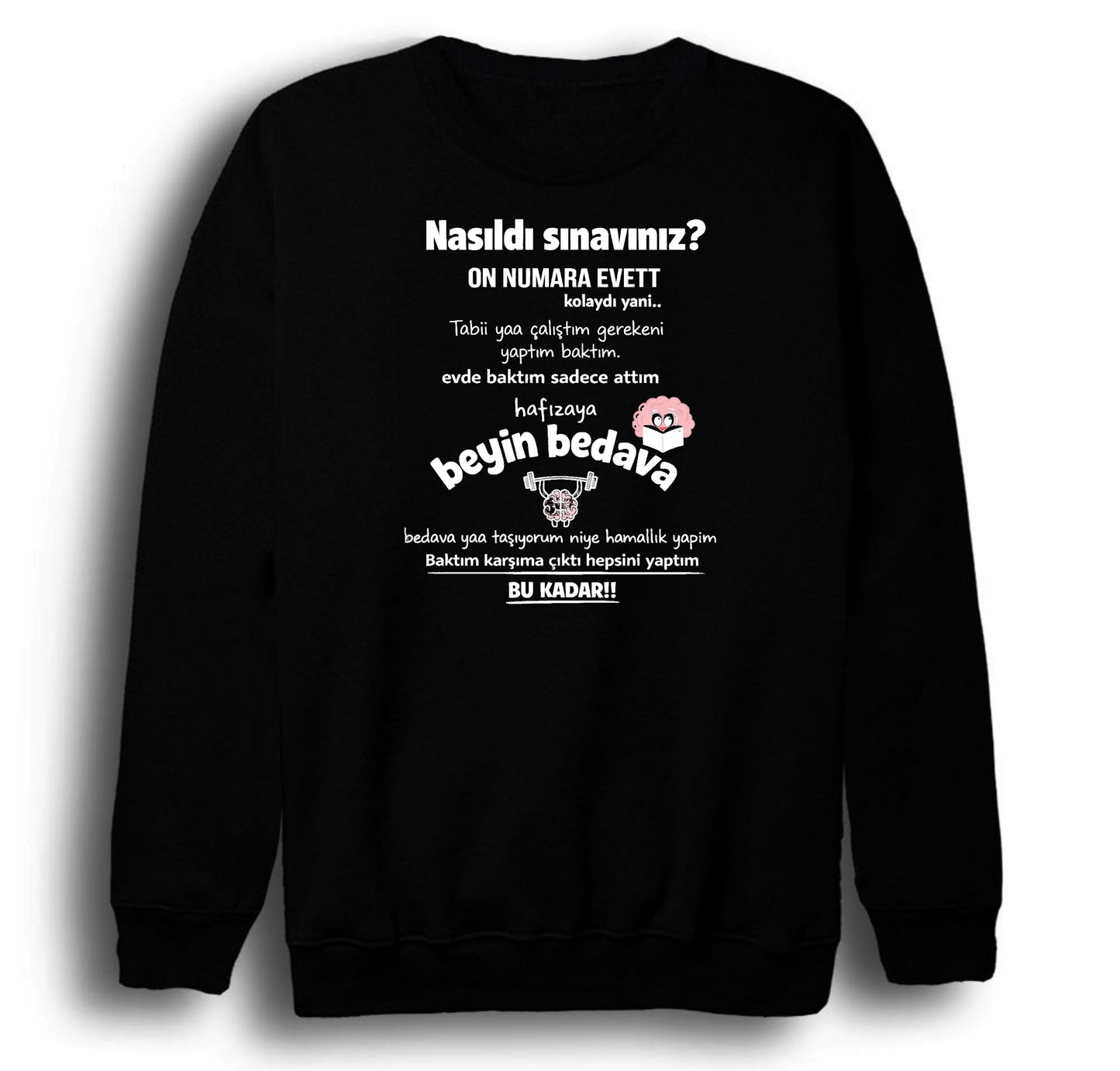 Beyin Bedava Baskılı Unisex %100 Pamuk Bisiklet Yaka Siyah Sweatshirt