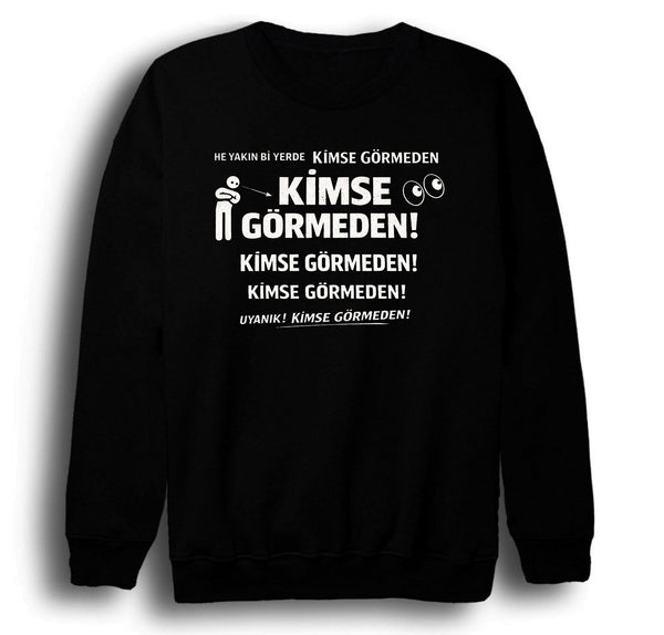 Kimse Görmeden baskılı siyah sweatshirt