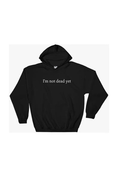 I'm Not Dead Yet baskılı siyah kapüşonlu sweatshirt