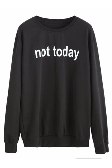 Not Today baskılı gri sweatshirt