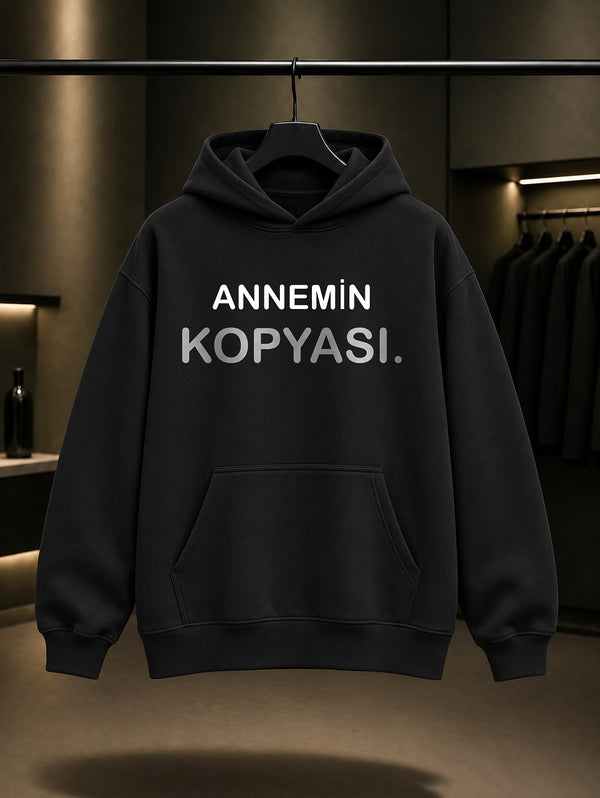 Annemin Kopyası Yazılı Baskılı Unisex %100 Pamuk Kapüşonlu Sweatshirt — Siyah