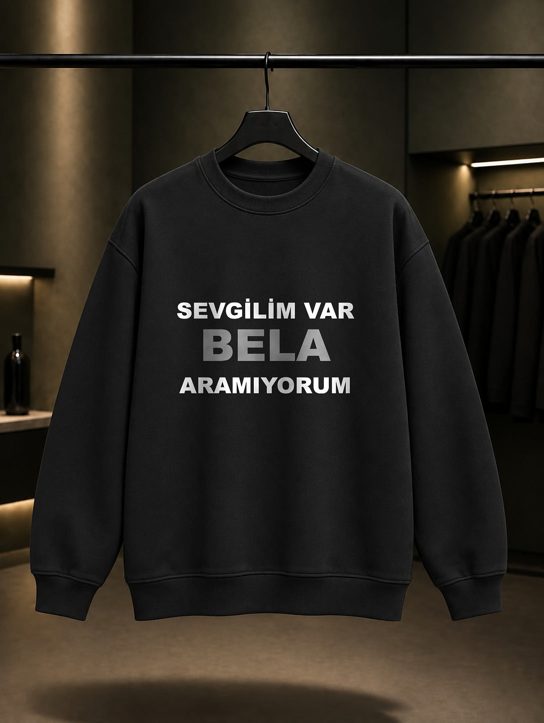 Sevgilim Var Bela Aramıyorum Baskılı Unisex %100 Pamuk Sweatshirt — Siyah
