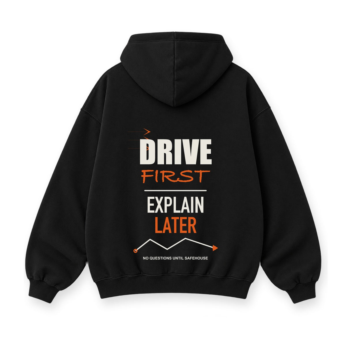 Drive First Explain Later baskılı siyah kapüşonlu sweatshirt