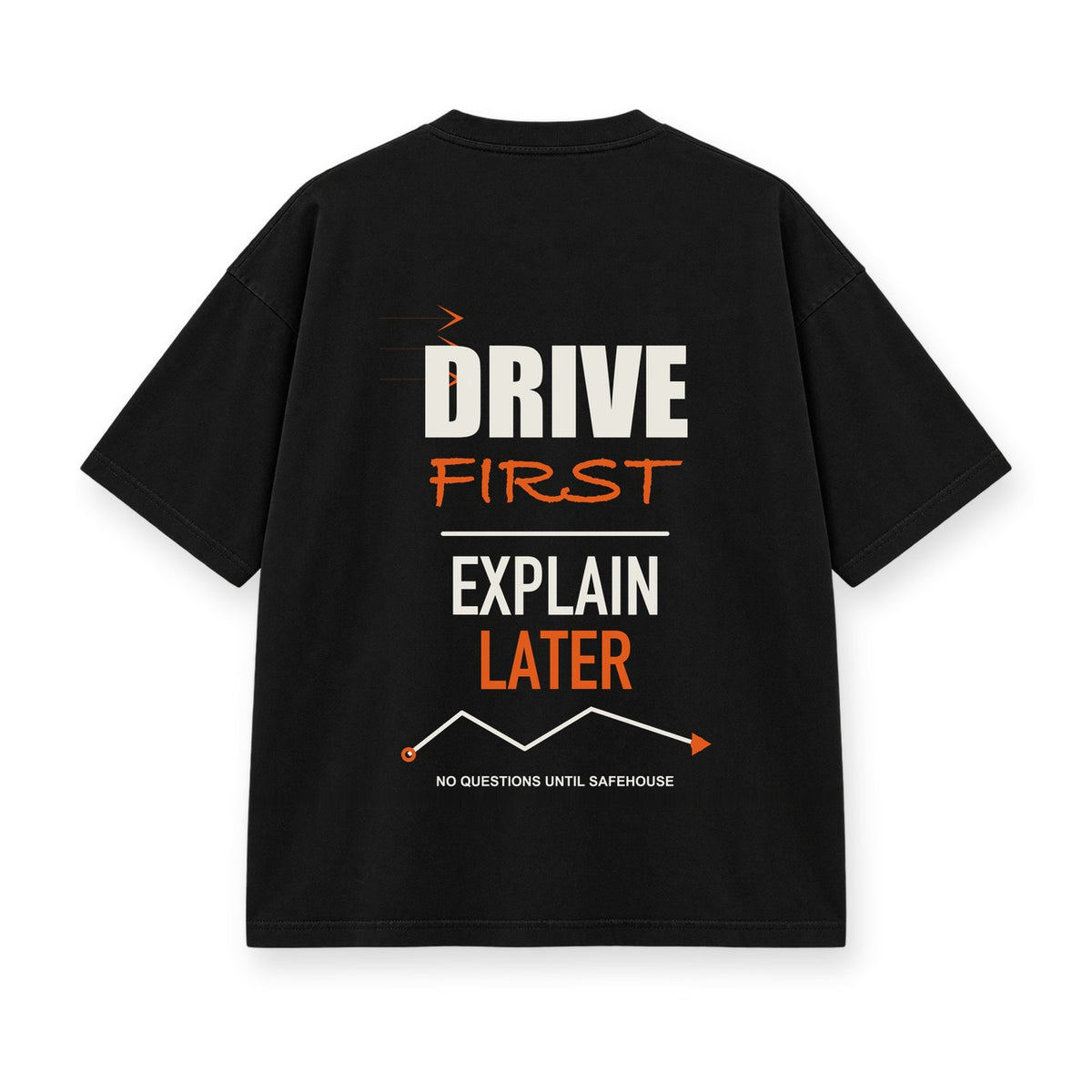 Drive First Explain Later baskılı siyah tişört
