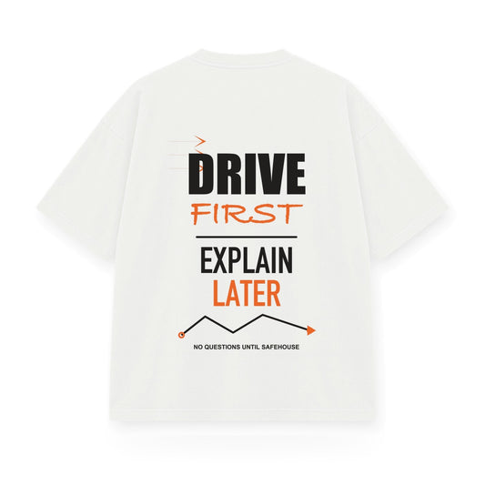 Drive First Explain Later baskılı beyaz tişört