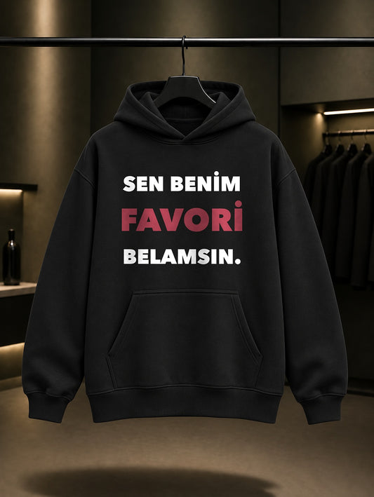Sen Benim Favori Belamsın Baskılı Unisex %100 Pamuk Kapüşonlu Sweatshirt — Siyah