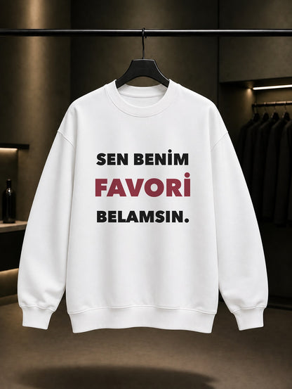 Sen Benim Favori Belamsın Baskılı Unisex %100 Pamuk Sweatshirt — Beyaz