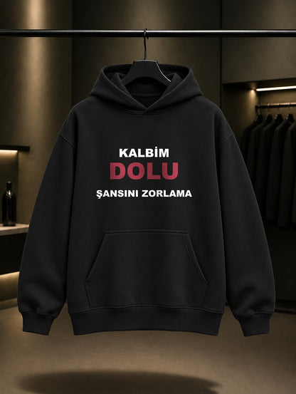 Kalbim Dolu Şansını Zorlama Baskılı Unisex %100 Pamuk Kapüşonlu Sweatshirt — Siyah