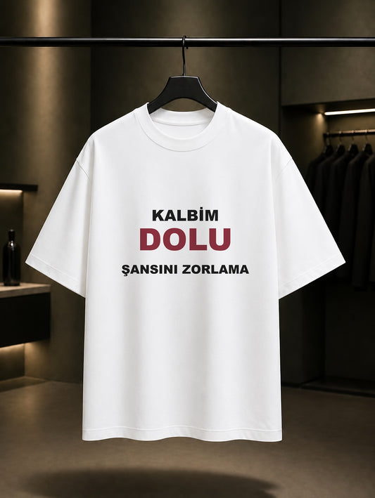 Kalbim Dolu Şansını Zorlama Baskılı Unisex %100 Pamuk T-shirt — Beyaz